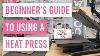 Beginners Guide To Using A Heat Press How To Use A Heat Press