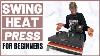 Swing Heat Press Tutorial For Beginners Heat Press Introduction Side Hustles During Quarantine